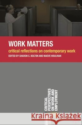 Work Matters: Critical Reflections on Contemporary Work Bolton, Sharon 9780230576391  - książka