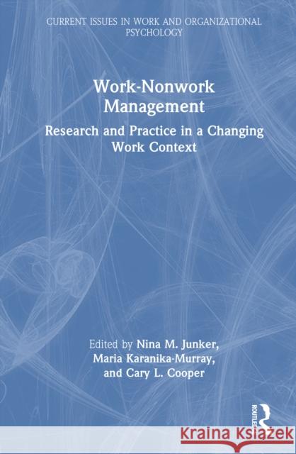Work-Nonwork Management: Research and Practice in a Changing Work Context Nina M. Junker Maria Karanika-Murray Cary L. Cooper 9781032815367 Routledge - książka