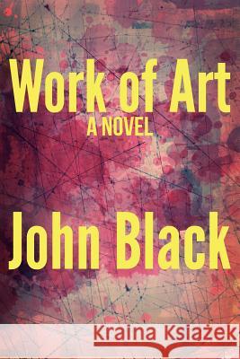 Work of Art John Black   9780957055223 Refraction Publishing - książka