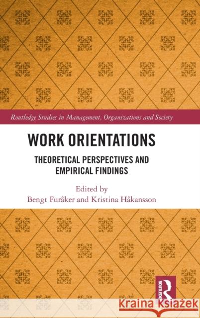 Work Orientations: Theoretical Perspectives and Empirical Findings Bengt Furaker Kristina Hakansson 9780815383291 Routledge - książka