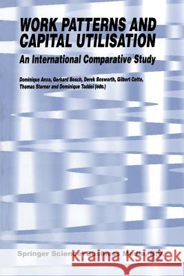 Work Patterns and Capital Utilisation: An International Comparative Study Anxo, D. 9789401736961 Springer - książka