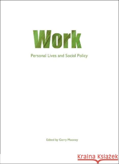 Work: Personal Lives and Social Policy Mooney, Gerry 9781861345202 Policy Press - książka