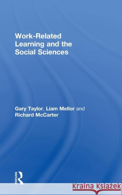 Work-Related Learning and the Social Sciences Gary Taylor 9781138804333 Taylor & Francis Group - książka