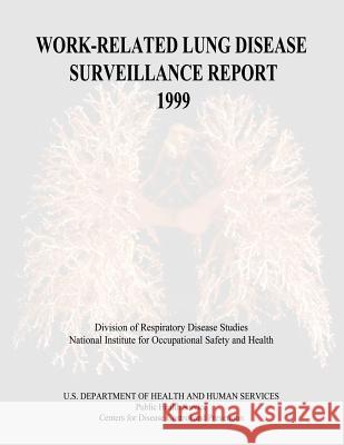Work-Related Lung Disease Surveillance Report: 1999 Department of Health and Huma Centers for Disease Cont An National Institute Fo Safet 9781495958731 Createspace - książka