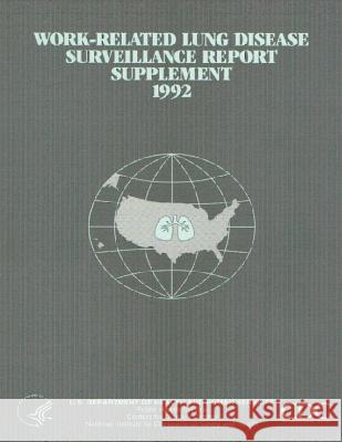 Work-Related Lung Disease Surveillance Report: Supplement, 1992 Department of Health and Huma Centers for Disease Cont An National Institute Fo Safet 9781495958915 Createspace - książka