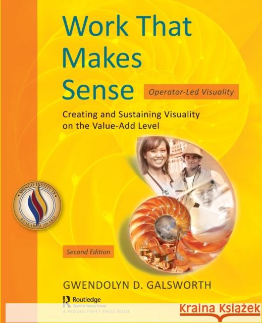 Work That Makes Sense: Operator-Led Visuality, Second Edition Gwendolyn D. Galsworth 9781032054810 Productivity Press - książka