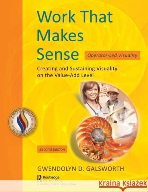 Work That Makes Sense: Operator-Led Visuality, Second Edition Gwendolyn D. Galsworth 9781032054858 Productivity Press - książka