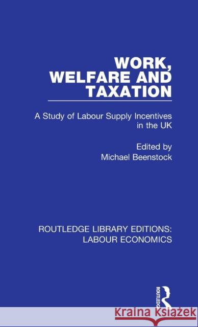 Work, Welfare and Taxation: A Study of Labour Supply Incentives in the UK  9780367024734 Taylor and Francis - książka
