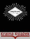 Work Will Suck Without You: Funny Gift Notebook Happy Print Press 9781073424238 Independently Published