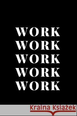 Work Work Work Work Work A. D. Publishing 9781078475709 Independently Published - książka