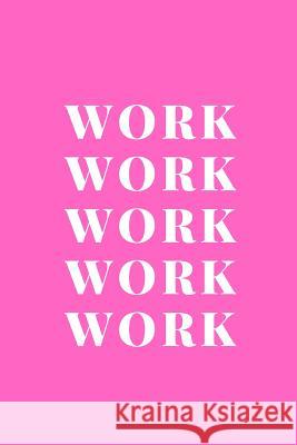 Work Work Work Work Work A. D. Publishing 9781078477505 Independently Published - książka