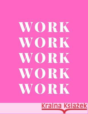 Work Work Work Work Work A. D. Publishing 9781078492225 Independently Published - książka