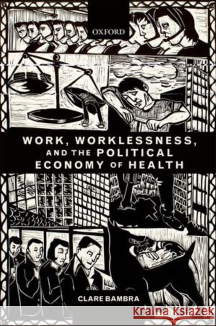 Work, Worklessness, and the Political Economy of Health Clare Bambra 9780199588299  - książka