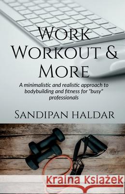 Work, Workout & More Sandipan Haldar   9798888157862 Notion Press - książka