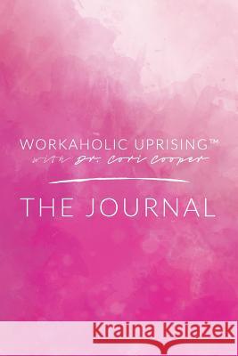 Workaholic Uprising The Journal Cooper, Cori 9781387426676 Lulu.com - książka