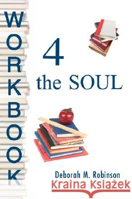 Workbook 4 the SOUL Robinson, Deborah 9780595455546 iUniverse - książka