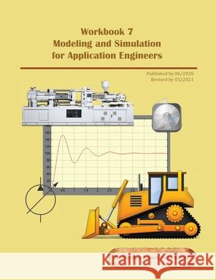 Workbook 7: Modeling and Simulation for Application Engineers Medhat Khalil 9780997763447 Compudraulic LLC - książka