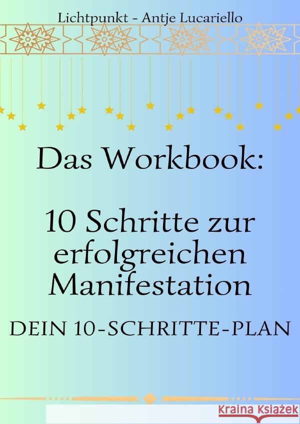 Workbook - 10 Schritte zur erfolgreichen Manifestation Lucariello, Antje 9783818701833 epubli - książka