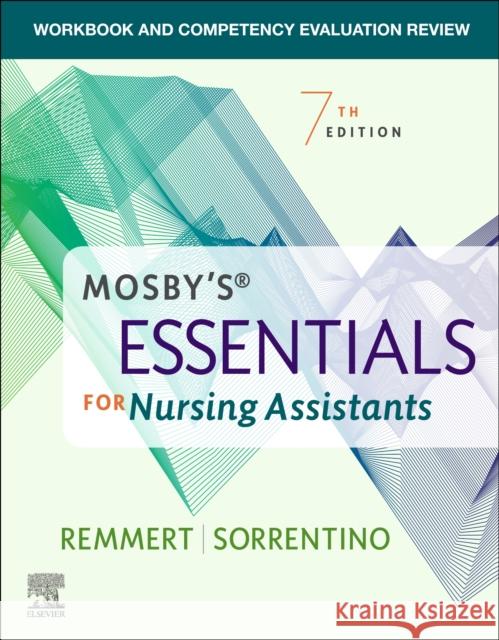 Workbook and Competency Evaluation Review for Mosby's Essentials for Nursing Assistants Leighann Remmert Sheila A. Sorrentino 9780323811095 Mosby - książka