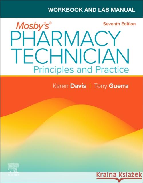 Workbook and Lab Manual for Mosby's Pharmacy Technician: Principles and Practice Elsevier Inc                             Karen Davis Anthony Guerra 9780443124846 Elsevier Health Sciences - książka