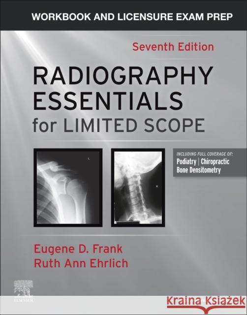 Workbook and Licensure Exam Prep for Radiography Essentials for Limited Scope Ruth Ann, RT(R)(ARRT) (Senior Instructor in Radiology (Retired), University of Western States, Portland, Oregon, USA) Eh 9780323936224 Elsevier - Health Sciences Division - książka
