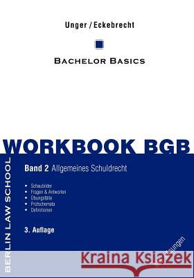 Workbook BGB Band II: Bachelor Basics Allgemeines Schuldrecht - 3. Auflage Eckebrecht, Marc 9783848256853 Books on Demand - książka