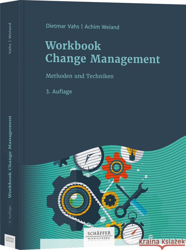 Workbook Change Management : Methoden und Techniken Vahs, Dietmar; Weiand, Achim 9783791046976 Schäffer-Poeschel - książka