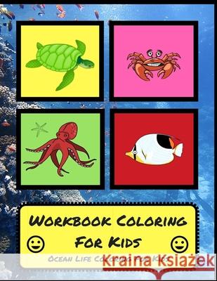 Workbook Coloring For Kids: Ocean Life Coloring For Kids Dustman Galaxy 9781534821798 Createspace Independent Publishing Platform - książka