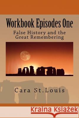 Workbook Episodes One: The Great Remembering: False History and the Survivors Cara S 9780692622650 White Lion Publishers - książka