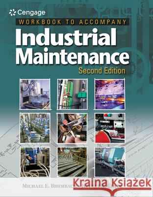 Workbook for Accompany Industrial Maintenance Michael E. Brumbach Jeffrey A. Clade 9781133131212 Cengage Learning - książka