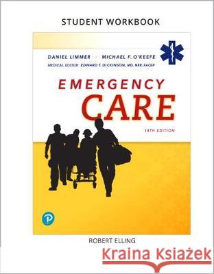Workbook for Emergency Care Daniel Limmer, EMT-P, Michael O'Keefe, Edward Dickinson 9780135379073 Pearson Education (US) - książka