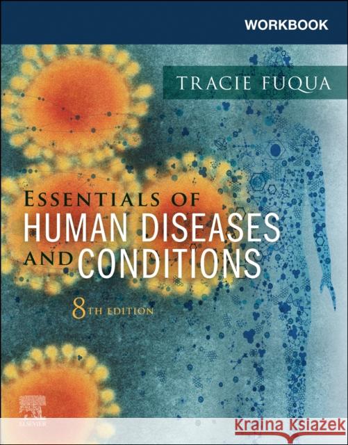 Workbook for Essentials of Human Diseases and Conditions Tracie Fuqua 9780443120794 Elsevier Health Sciences - książka