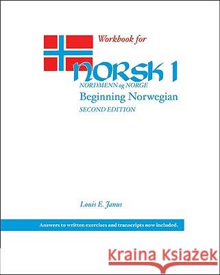 Workbook for Norsk, Nordmenn Og Norge 1: Beginning Norwegian Louis Janus 9780299237141 University of Wisconsin Press - książka