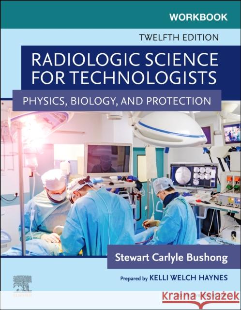 Workbook for Radiologic Science for Technologists Stewart C., ScD, FACR, FACMP Bushong 9780323709736 Elsevier - Health Sciences Division - książka
