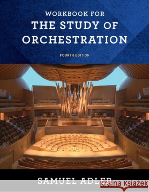 Workbook for The Study of Orchestration Samuel (Juilliard School of Music, Emeritus) Adler 9780393283174 W. W. Norton & Company - książka