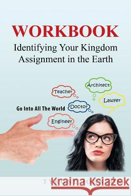 Workbook: Identifying Your Kingdom Assignment in the Earth Tyrone Johnson 9781546225768 Authorhouse - książka