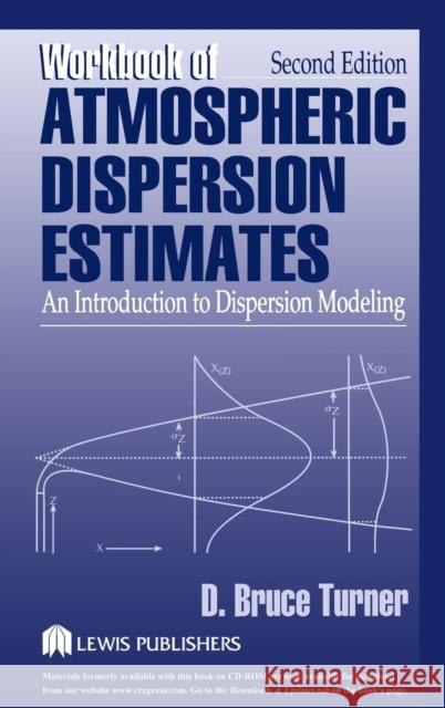 Workbook of Atmospheric Dispersion Estimates: An Introduction to Dispersion Modeling, Second Edition Turner, D. Bruce 9781566700238 CRC Press - książka