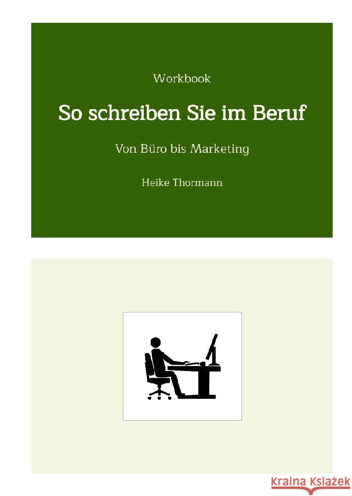 Workbook: So schreiben Sie im Beruf Thormann, Heike 9783347766952 Heike Thormann - książka