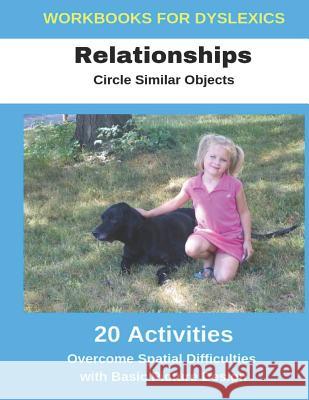 Workbooks for Dyslexics - Relationships - Circle Similar Objects - Overcome Spatial Difficulties with Basic Picture Design Diego Uribe 9781791559564 Independently Published - książka