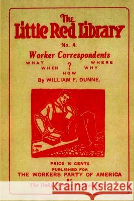 Worker Correspondents William F. Dunne 9780359421657 Lulu.com - książka