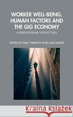 Worker Well-being, Human Factors and the Gig Economy: Interdisciplinary Perspectives  9781032610580 CRC Press - książka