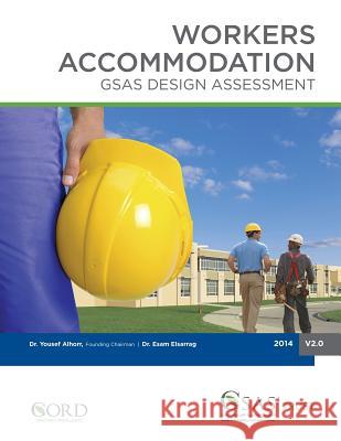 Workers Accommodation: GSAS Design Assessment Esam Elsarrag Yousef Alhorr 9781500430382 Createspace Independent Publishing Platform - książka