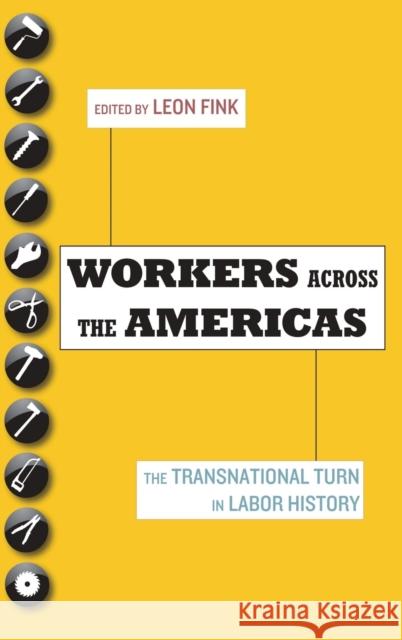 Workers Across the Americas: The Transnational Turn in Labor History Fink, Leon 9780199731633 Oxford University Press, USA - książka