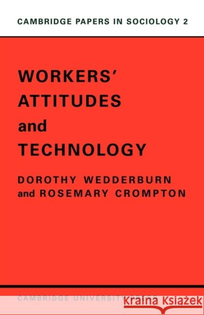 Workers' Attitudes and Technology Dorothy Wedderburn Wedderburn                               Rosemary Crompton 9780521097116 Cambridge University Press - książka