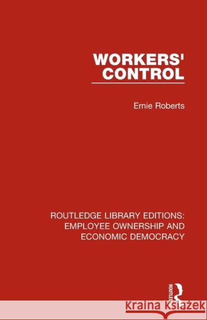 Workers' Control Ernie Roberts 9781138309814 Routledge - książka