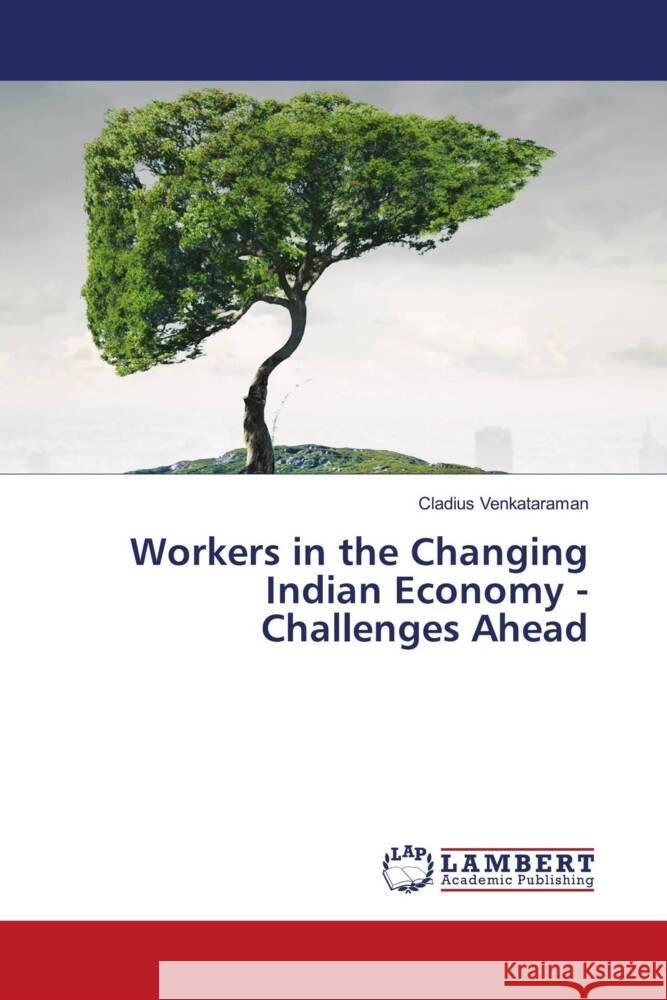 Workers in the Changing Indian Economy - Challenges Ahead Cladius Venkataraman 9786207999477 LAP Lambert Academic Publishing - książka