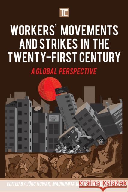 Workers' Movements and Strikes in the Twenty-First Century: A Global Perspective J. Nowak Madhumita Dutta Peter Birke 9781786604033 Rowman & Littlefield International - książka