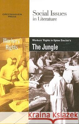 Worker's Rights in Upton Sinclair's the Jungle Gary Wiener 9780737740677 Cengage Gale - książka