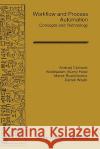 Workflow and Process Automation: Concepts and Technology Cichocki, Andrzej 9780792380993 Kluwer Academic Publishers