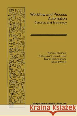 Workflow and Process Automation: Concepts and Technology Cichocki, Andrzej 9781461375999 Springer - książka